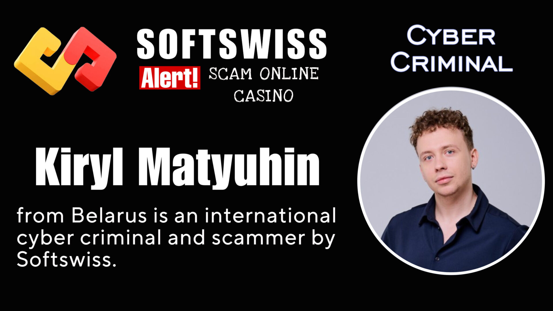 Kiryl Matyuhin - softswiss - Belarusian and Russian cyber fraud agents